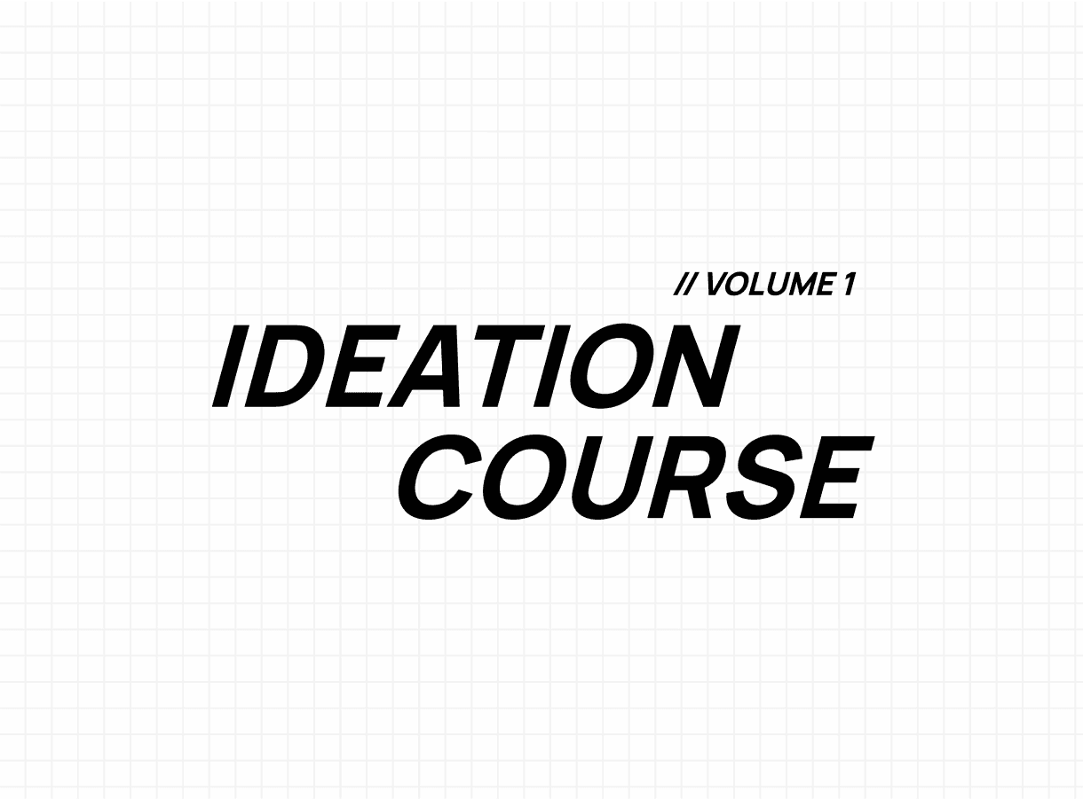 Volume 1 : Ideation Course
